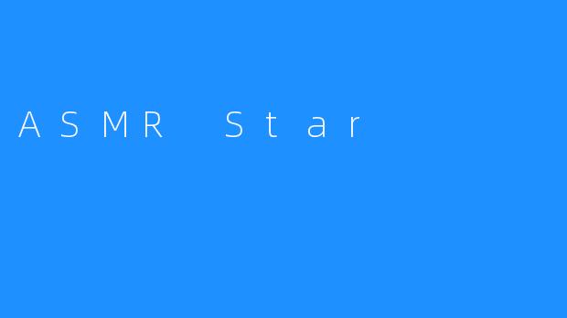 ASMR Star